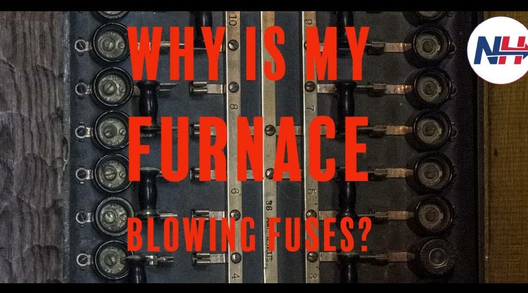 Why Does My Furnace Keep Blowing Fuses?